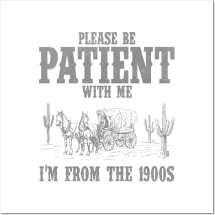 Please Be Patient with Me I'm from the 1900s Western Graphic Shirt, 1900s Graphic Tee, Funny Retro Born in 1900s, Cute Country Posters and Art